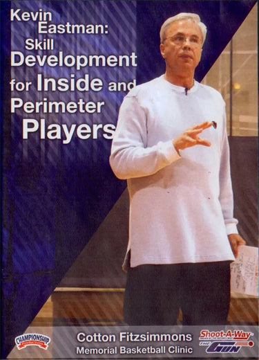 Skill Development For Inside & Perimeter Players by Kevin Eastman Instructional Basketball Coaching Video